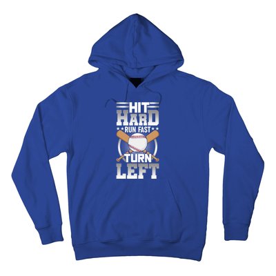 Hit Hard Run Fast Turn Lefgift Funny Baseball Funny Gift Hoodie