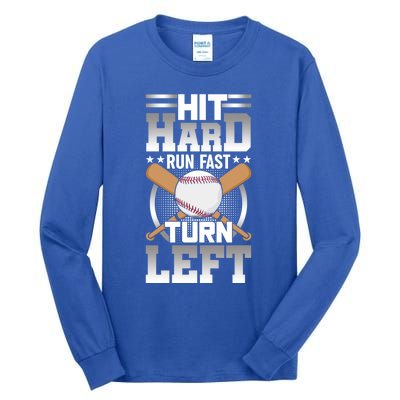 Hit Hard Run Fast Turn Lefgift Funny Baseball Funny Gift Tall Long Sleeve T-Shirt