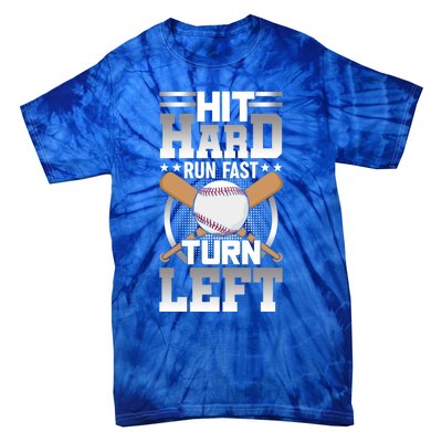 Hit Hard Run Fast Turn Lefgift Funny Baseball Funny Gift Tie-Dye T-Shirt