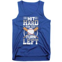 Hit Hard Run Fast Turn Lefgift Funny Baseball Funny Gift Tank Top