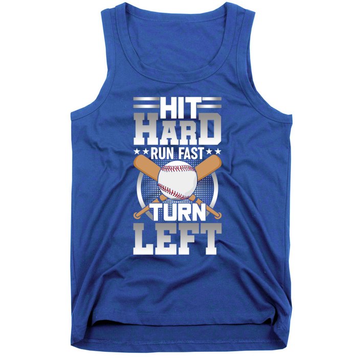 Hit Hard Run Fast Turn Lefgift Funny Baseball Funny Gift Tank Top