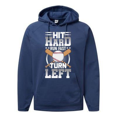 Hit Hard Run Fast Turn Lefgift Funny Baseball Funny Gift Performance Fleece Hoodie