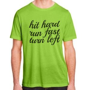 Hit Hard Run Fast Turn Left Gift Cool And Funny Baseball Design Gift Adult ChromaSoft Performance T-Shirt