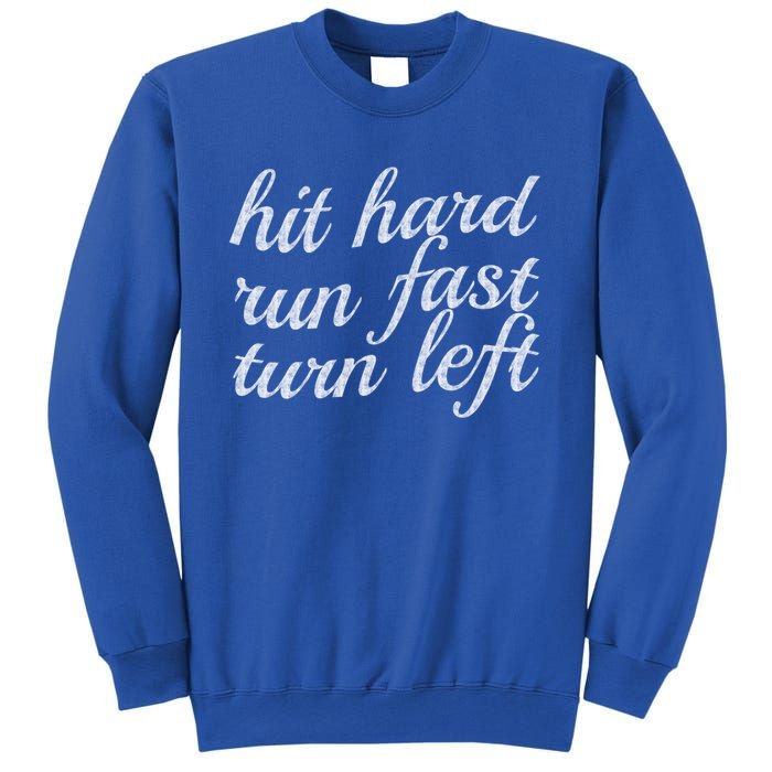 Hit Hard Run Fast Turn Left Gift Cool And Funny Baseball Design Gift Sweatshirt