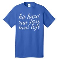 Hit Hard Run Fast Turn Left Gift Cool And Funny Baseball Design Gift Tall T-Shirt