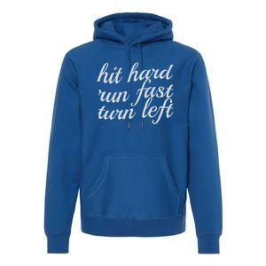 Hit Hard Run Fast Turn Left Gift Cool And Funny Baseball Design Gift Premium Hoodie