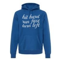 Hit Hard Run Fast Turn Left Gift Cool And Funny Baseball Design Gift Premium Hoodie