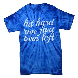 Hit Hard Run Fast Turn Left Gift Cool And Funny Baseball Design Gift Tie-Dye T-Shirt