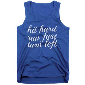 Hit Hard Run Fast Turn Left Gift Cool And Funny Baseball Design Gift Tank Top