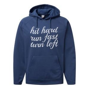 Hit Hard Run Fast Turn Left Gift Cool And Funny Baseball Design Gift Performance Fleece Hoodie