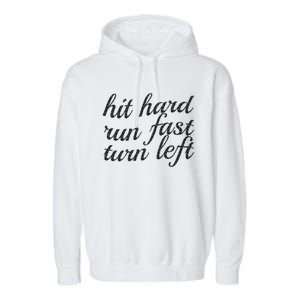 Hit Hard Run Fast Turn Left Gift Cool And Funny Baseball Design Gift Garment-Dyed Fleece Hoodie