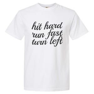 Hit Hard Run Fast Turn Left Gift Cool And Funny Baseball Design Gift Garment-Dyed Heavyweight T-Shirt