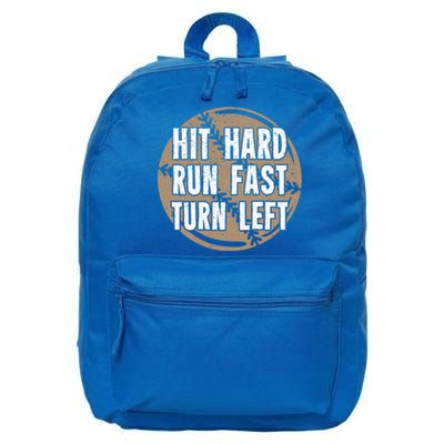 Hit Hard Run Fast Turn Left Meaningful Gift 16 in Basic Backpack