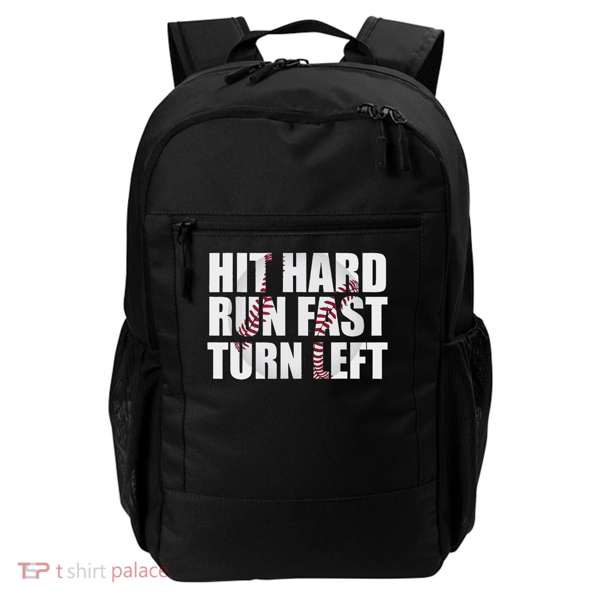 Hit Hard Run Fast Turn Left Baseball Playing Hitting Coach Daily Commute Backpack