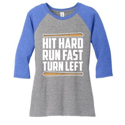 Hit Hard Run Fast Turn Left Gift Funny Baseball Player Gift Funny Gift Women's Tri-Blend 3/4-Sleeve Raglan Shirt