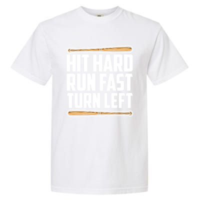 Hit Hard Run Fast Turn Left Gift Funny Baseball Player Gift Funny Gift Garment-Dyed Heavyweight T-Shirt