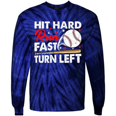 Hit Hard Run Fast Turn Left Baseball Funny Softball Tie-Dye Long Sleeve Shirt