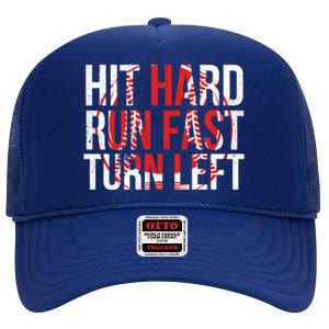 Hit Hard Run Fast Turn Left Funny Tee For Sport Lovers Gift High Crown Mesh Back Trucker Hat