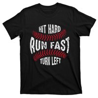 Hit Hard Run Fast Turn Left Softball T-Shirt