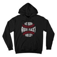 Hit Hard Run Fast Turn Left Softball Tall Hoodie