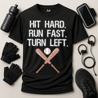 Hit Hard Run Fast Turn Left Baseball Softball Fan Cooling Performance Crew T-Shirt