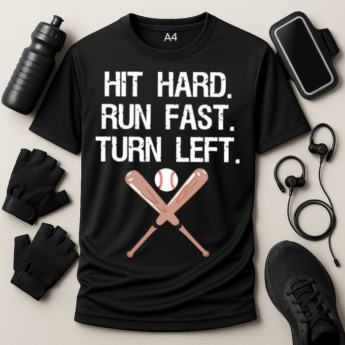 Hit Hard Run Fast Turn Left Baseball Softball Fan Cooling Performance Crew T-Shirt