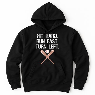Hit Hard Run Fast Turn Left Baseball Softball Fan Hoodie