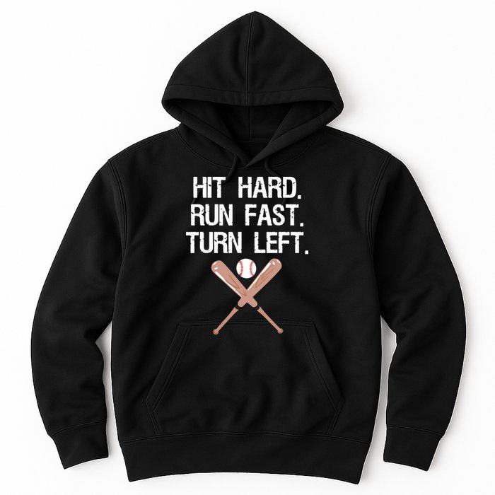Hit Hard Run Fast Turn Left Baseball Softball Fan Hoodie