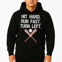 Hit Hard Run Fast Turn Left Baseball Softball Fan Hoodie