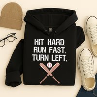 Hit Hard Run Fast Turn Left Baseball Softball Fan Hoodie