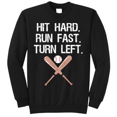 Hit Hard Run Fast Turn Left Baseball Softball Fan Sweatshirt