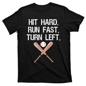 Hit Hard Run Fast Turn Left Baseball Softball Fan T-Shirt