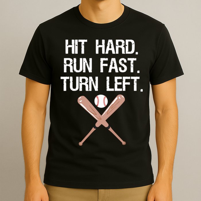 Hit Hard Run Fast Turn Left Baseball Softball Fan T-Shirt