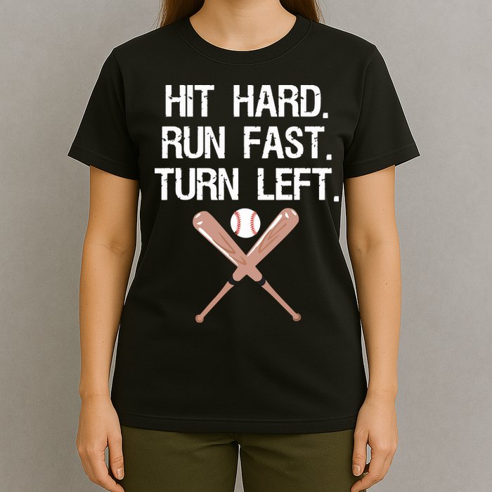 Hit Hard Run Fast Turn Left Baseball Softball Fan T-Shirt