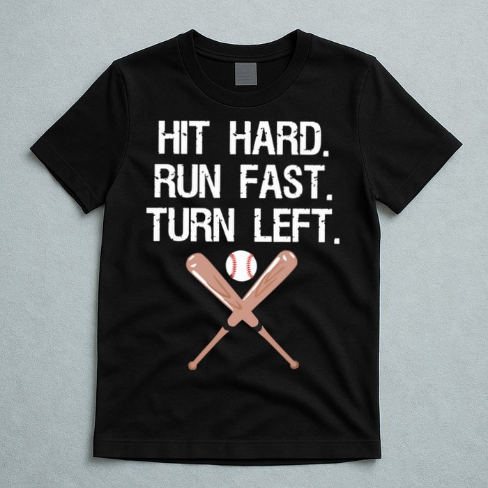 Hit Hard Run Fast Turn Left Baseball Softball Fan T-Shirt