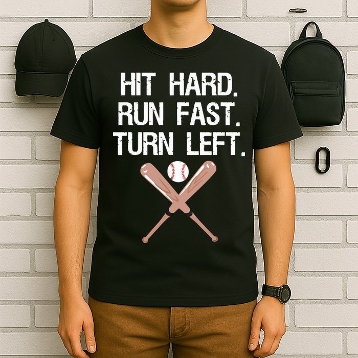 Hit Hard Run Fast Turn Left Baseball Softball Fan T-Shirt