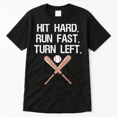 Hit Hard Run Fast Turn Left Baseball Softball Fan Tall T-Shirt