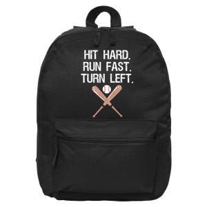 Hit Hard Run Fast Turn Left Baseball Softball Fan 16 in Basic Backpack