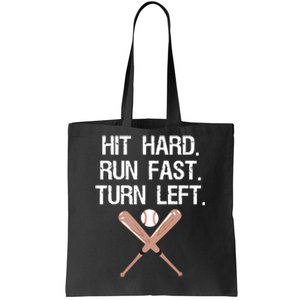 Hit Hard Run Fast Turn Left Baseball Softball Fan Tote Bag