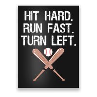 Hit Hard Run Fast Turn Left Baseball Softball Fan Poster