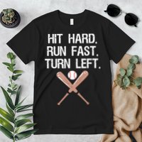 Hit Hard Run Fast Turn Left Baseball Softball Fan Premium T-Shirt