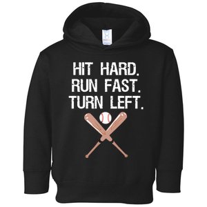 Hit Hard Run Fast Turn Left Baseball Softball Fan Toddler Hoodie