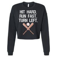 Hit Hard Run Fast Turn Left Baseball Softball Fan Cropped Pullover Crew
