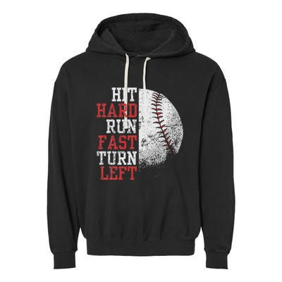 Hit Hard Run Fast Turn Left Funny Baseball Player Fan Garment-Dyed Fleece Hoodie