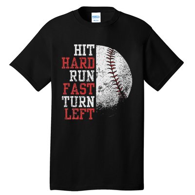 Hit Hard Run Fast Turn Left Funny Baseball Player Fan Tall T-Shirt