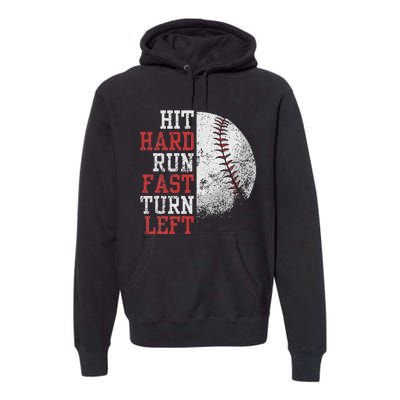 Hit Hard Run Fast Turn Left Funny Baseball Player Fan Premium Hoodie