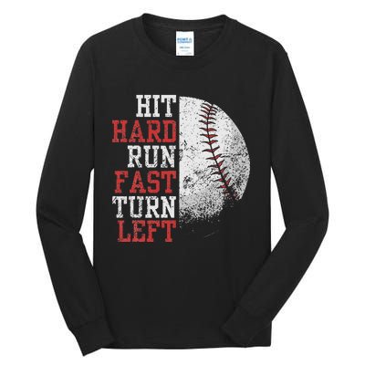 Hit Hard Run Fast Turn Left Funny Baseball Player Fan Tall Long Sleeve T-Shirt