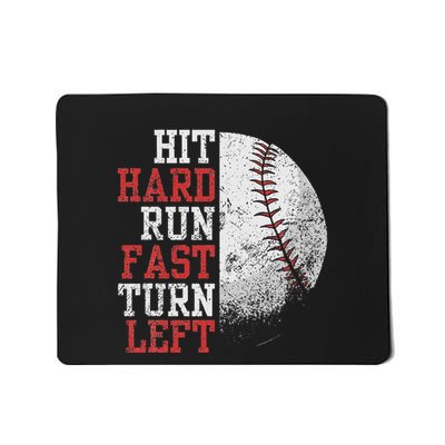 Hit Hard Run Fast Turn Left Funny Baseball Player Fan Mousepad