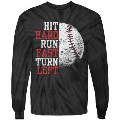 Hit Hard Run Fast Turn Left Funny Baseball Player Fan Tie-Dye Long Sleeve Shirt