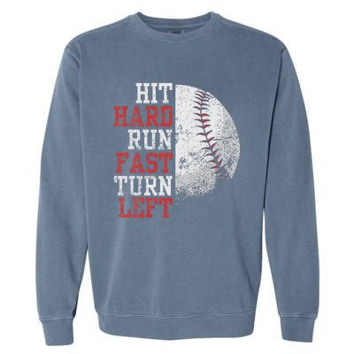 Hit Hard Run Fast Turn Left Funny Baseball Player Fan Garment-Dyed Sweatshirt